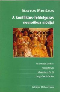 A konfliktus-feldolgozás neurotikus módjai