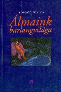 Álmaink barlangvilága