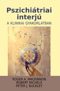 Pszichiátriai interjú a klinikai gyakorlatban