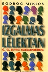Izgalmas lélektan C. G. Jung szellemében