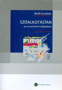 Szóalkotástan az orvosi terminológiában
