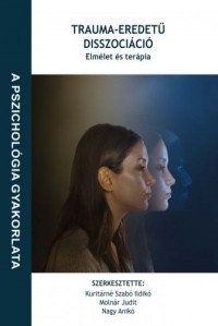 Trauma-eredetű disszociáció - Elmélet és terápia