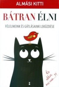 Bátran élni