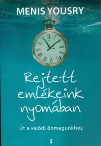 Rejtett emlékeink nyomában