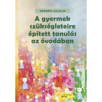A gyermek szükségleteire épített tanulás az óvodában