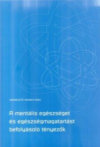 A mentális egészséget és egészségmagatartást befolyásoló tényezők