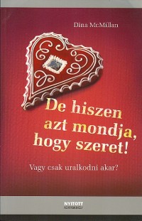 De hiszen azt mondja, hogy szeret!