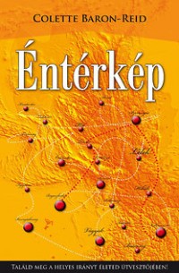 Éntérkép - Találd meg a helyes irányt életed útvesztőjében!
