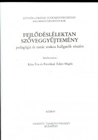 Fejlődéslélektan szöveggyűjtemény pedagógia és tanár szakos hallgatók részére