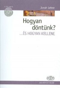 Hogyan döntünk? ...és hogyan kellene