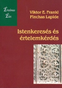 Istenkeresés és értelemkérdés