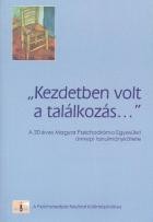 Kezdetben volt a találkozás...