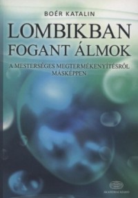 Lombikban fogant álmok