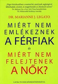Miért nem emlékeznek a férfiak és miért nem felejtenek a nők?