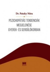 Pszichopátiás tendenciák megjelenése gyerek- és serdülőkorban