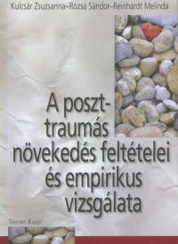 A poszttraumás növekedés feltételei és empirikus vizsgálata