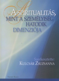 A spiritualitás, mint a személyiség hatodik dimenziója