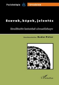 Szavak, képek, jelentés. Kvalitatív kutatási olvasókönyv