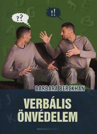 Verbális önvédelem - Magabiztos válaszok bántó megjegyzésekre