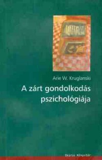 A zárt gondolkodás pszichológiája